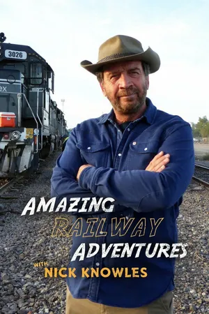 Amazing Railway Adventures with Nick Knowles