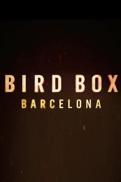 Bird Box: Barcelona